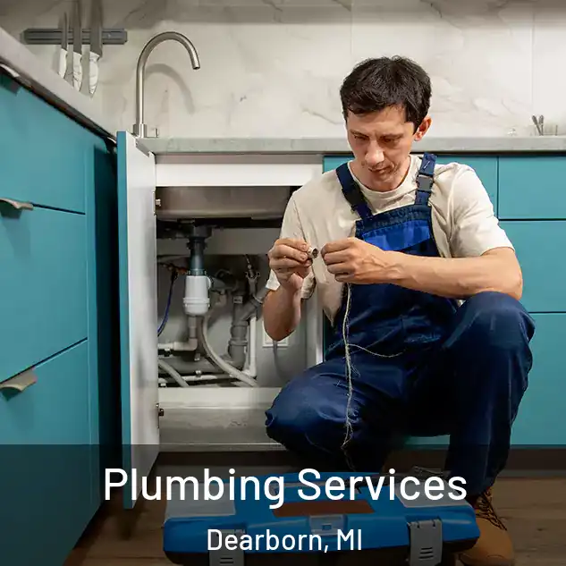 Plumbing Services Dearborn, MI