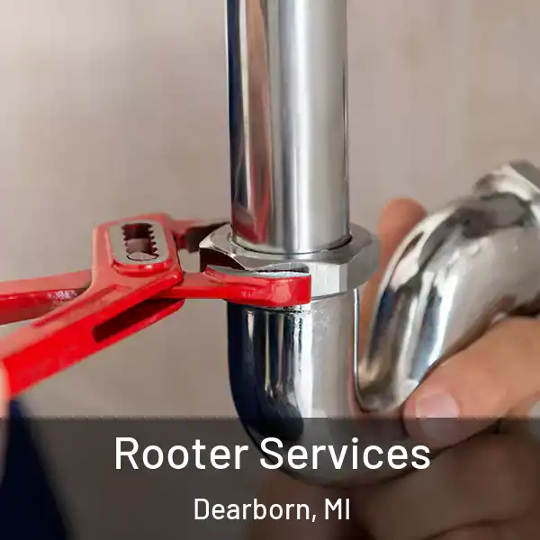  Rooter Services Dearborn, MI