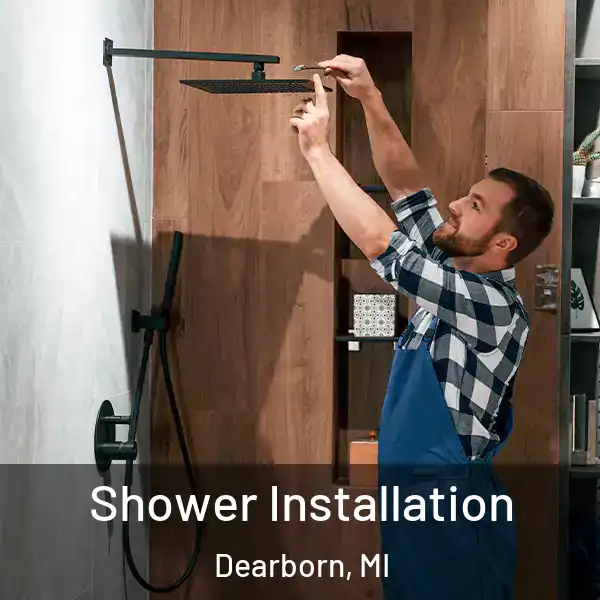  Shower Installation Dearborn, MI